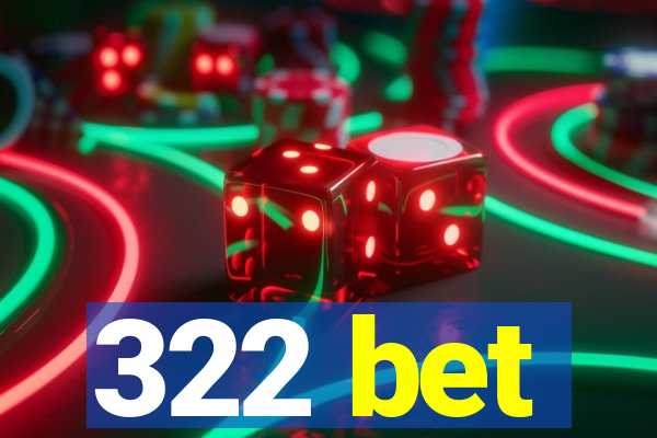 322 bet